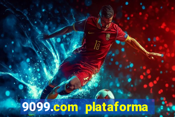 9099.com plataforma de jogos